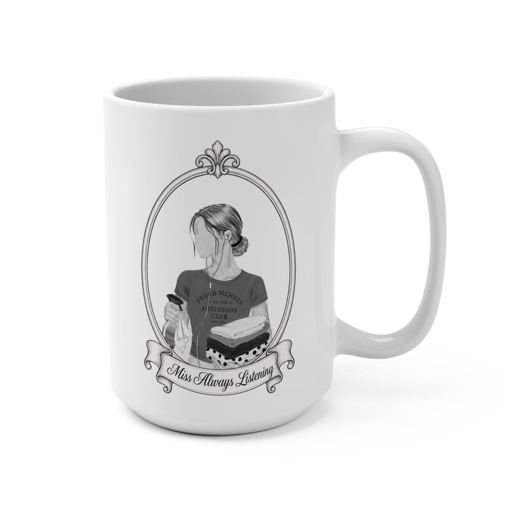 Miss Always Listening Mug