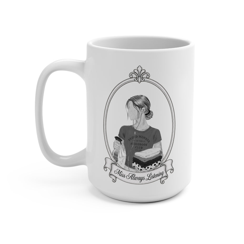 Miss Always Listening Mug