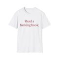 Read a Fucking Book Tee
