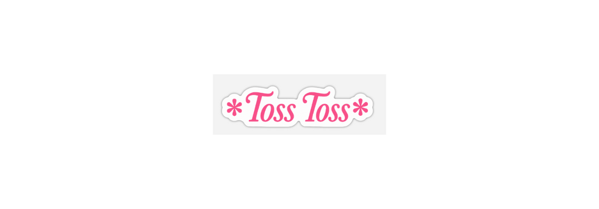 Toss Toss Sticker