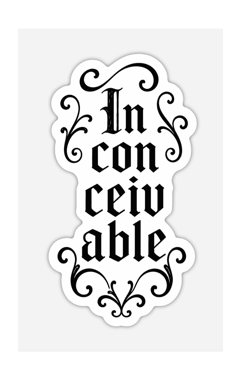 Inconceivable Sticker